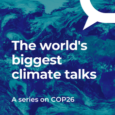 COP26: Las negociaciones climáticas más grandes del mundo